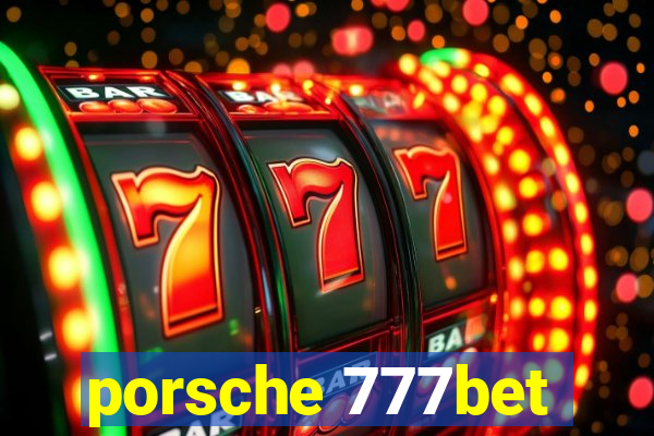 porsche 777bet